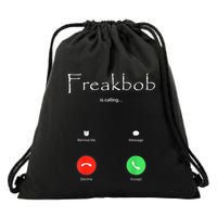 Freakbob Is Calling Freakabob Is Calling Drawstring Bag