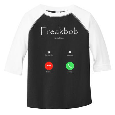 Freakbob Is Calling Freakabob Is Calling Toddler Fine Jersey T-Shirt