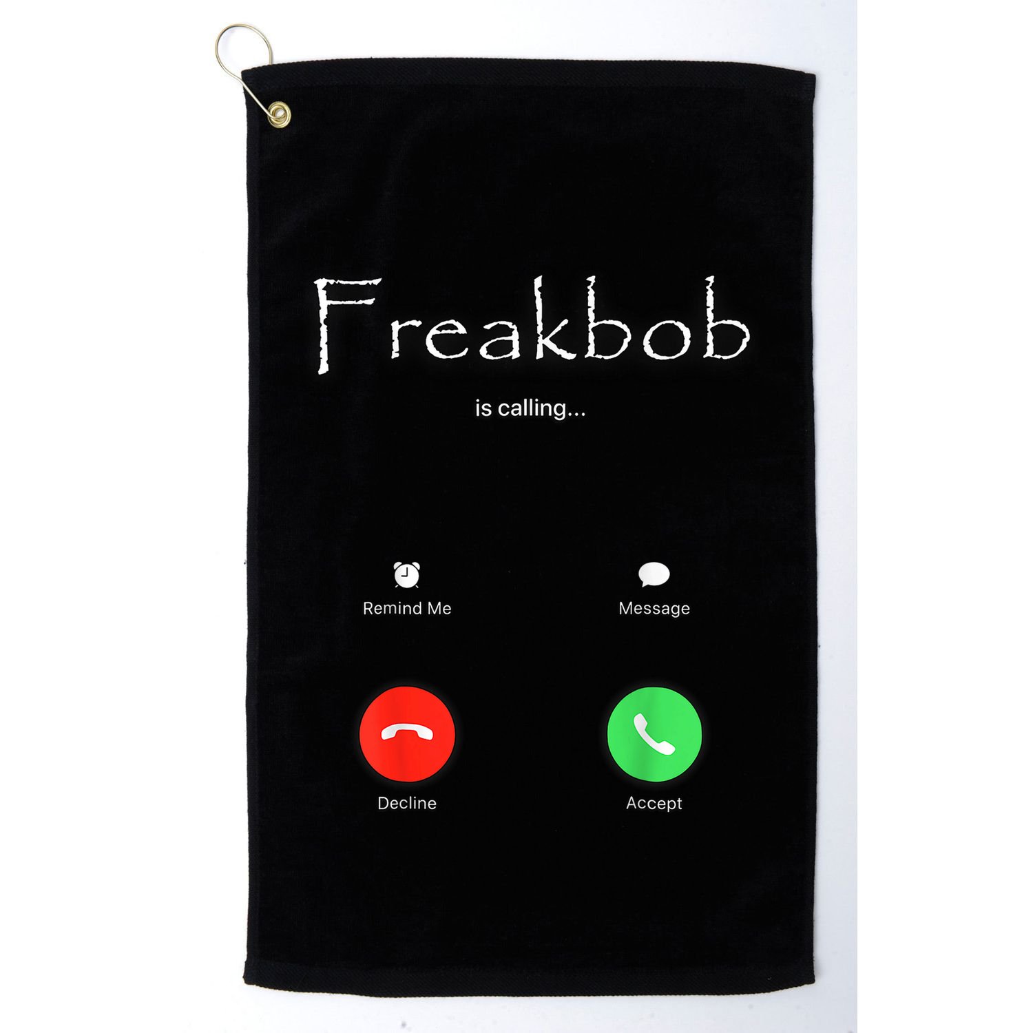 Freakbob Is Calling Freakabob Is Calling Golf Towel