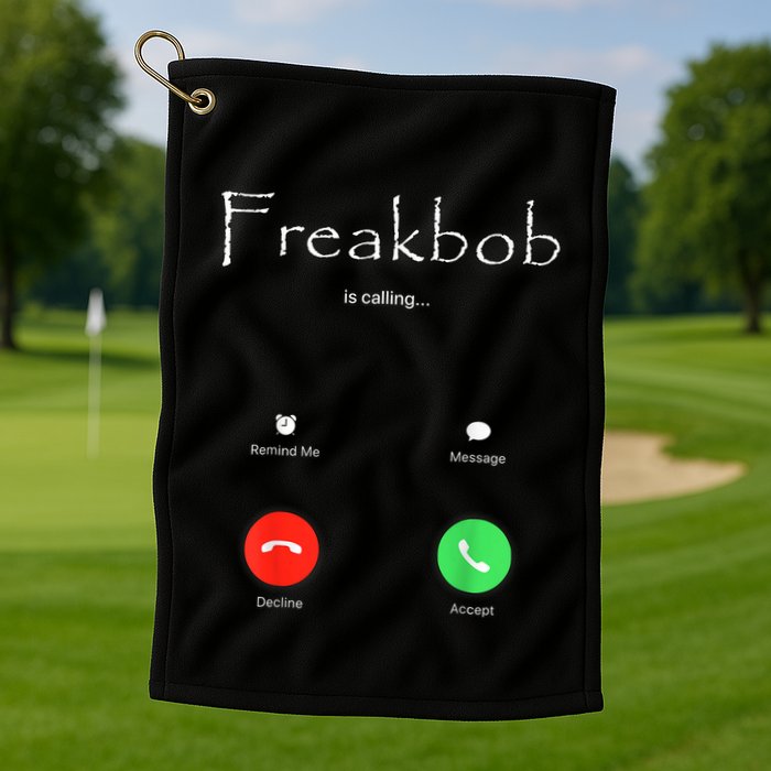 Freakbob Is Calling Freakabob Is Calling Golf Towel