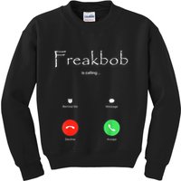 Freakbob Is Calling Freakabob Is Calling Kids Sweatshirt