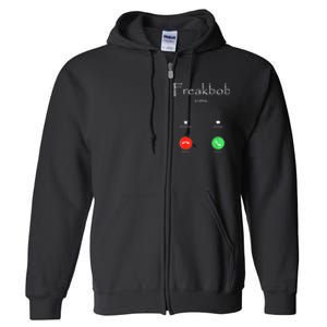 Freakbob Is Calling Freakabob Is Calling Full Zip Hoodie