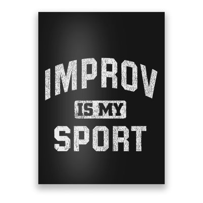 Funny Improv Comedy Gift Improv Is My Sport Poster