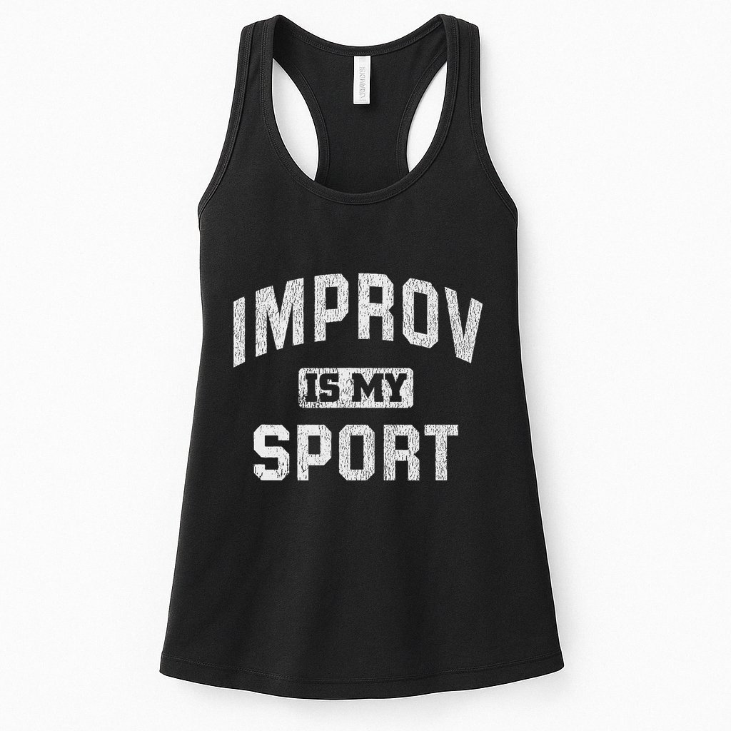 Funny Improv Comedy Gift Improv Is My Sport Womens Tank Top