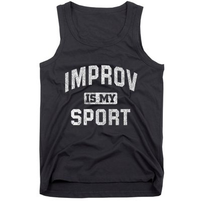 Funny Improv Comedy Gift Improv Is My Sport Tank Top