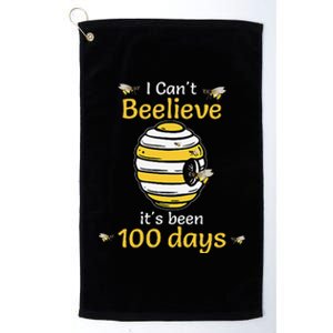 Funny I CanT Believe Its Been 100 Days Bee 100th Day School Platinum Collection Golf Towel