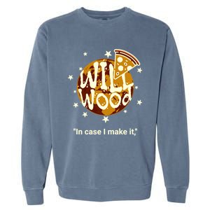 Funny In Case I Make It Classic Will Basic Wood Garment-Dyed Sweatshirt