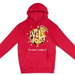 Funny In Case I Make It Classic Will Basic Wood Premium Pullover Hoodie