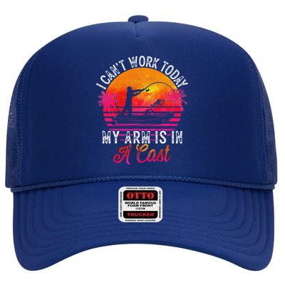 Fisherman I Can't Work Today My Arm Is in Cast High Crown Mesh Back Trucker Hat