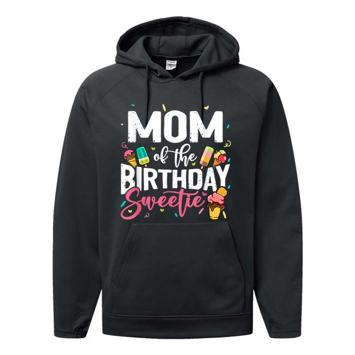 Funny Ice Cream Theme Party Mom Of The Birthday Sweetie Performance Fleece Hoodie