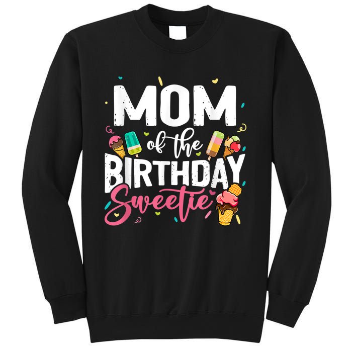 Funny Ice Cream Theme Party Mom Of The Birthday Sweetie Sweatshirt