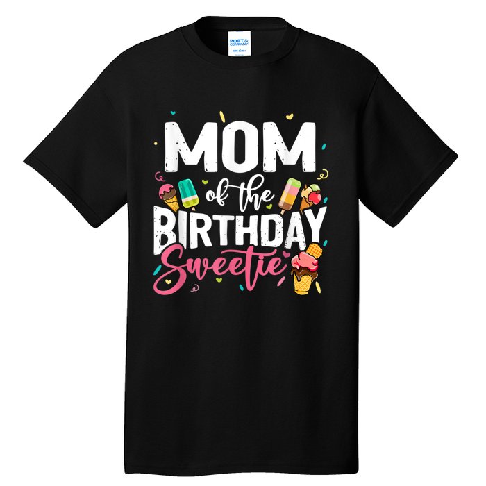 Funny Ice Cream Theme Party Mom Of The Birthday Sweetie Tall T-Shirt