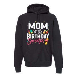 Funny Ice Cream Theme Party Mom Of The Birthday Sweetie Premium Hoodie