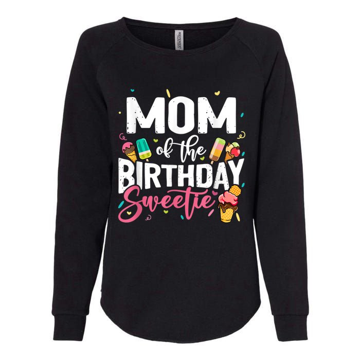 Funny Ice Cream Theme Party Mom Of The Birthday Sweetie Womens California Wash Sweatshirt