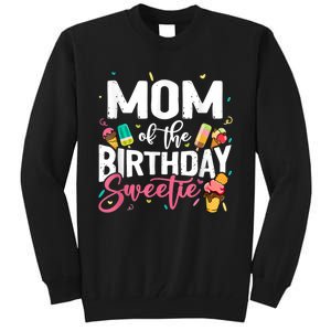 Funny Ice Cream Theme Party Mom Of The Birthday Sweetie Tall Sweatshirt