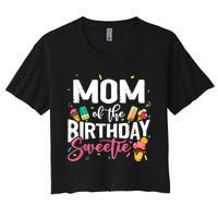 Funny Ice Cream Theme Party Mom Of The Birthday Sweetie Women's Crop Top Tee