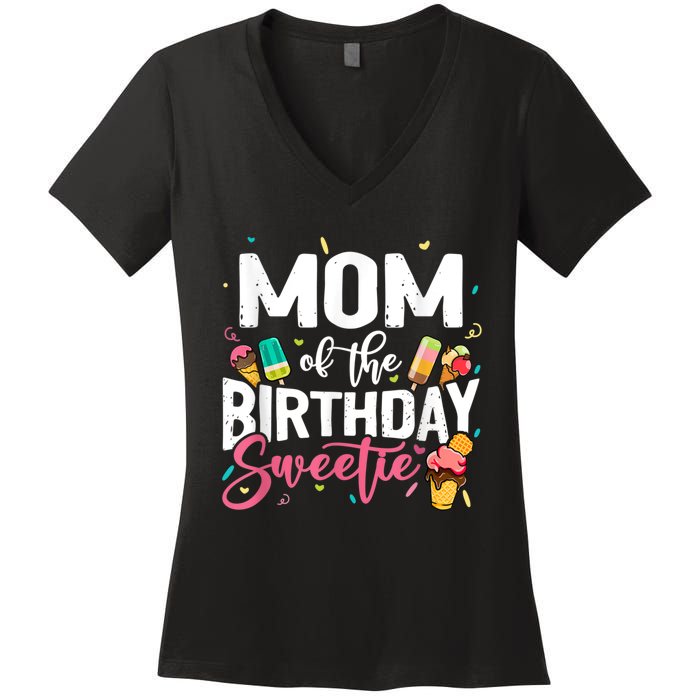 Funny Ice Cream Theme Party Mom Of The Birthday Sweetie Women's V-Neck T-Shirt