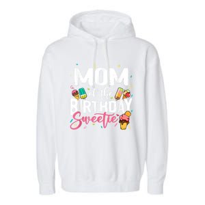 Funny Ice Cream Theme Party Mom Of The Birthday Sweetie Garment-Dyed Fleece Hoodie