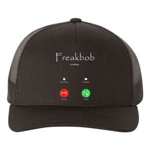 Freakbob Is Calling Freakabob Is Calling Yupoong Adult 5-Panel Trucker Hat