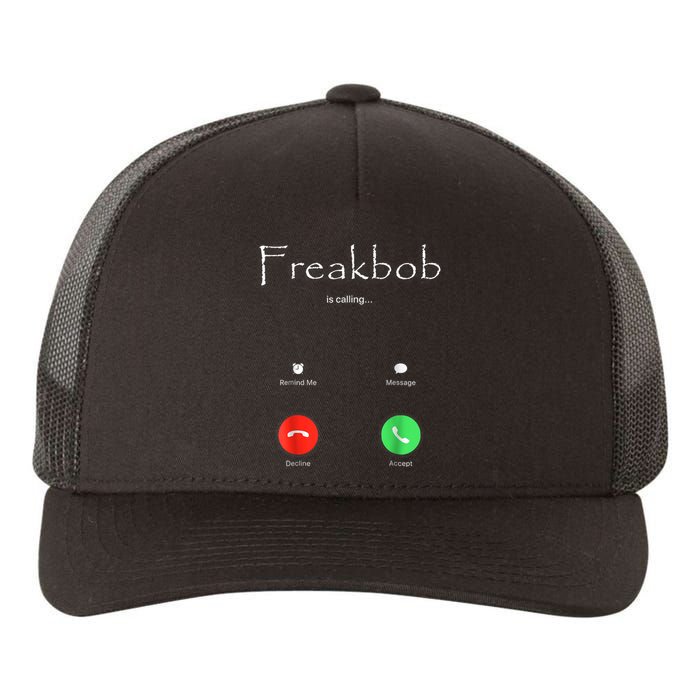 Freakbob Is Calling Freakabob Is Calling Yupoong Adult 5-Panel Trucker Hat