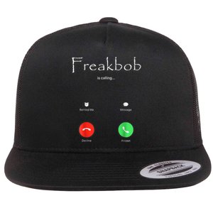 Freakbob Is Calling Freakabob Is Calling Flat Bill Trucker Hat