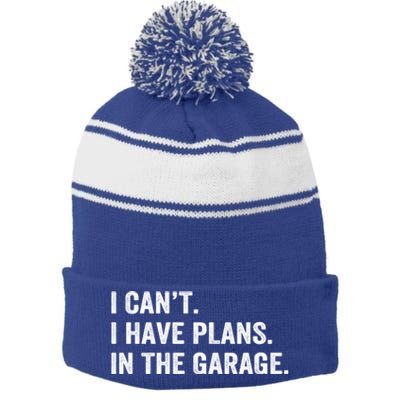 Funny I Can't I Have Plans In The Garage Car Fixing Design Gift Stripe Pom Pom Beanie