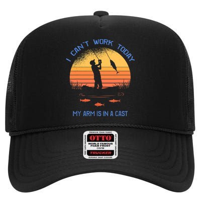 Fisherman, I can't work today my arm is in a cast, Funny High Crown Mesh Back Trucker Hat