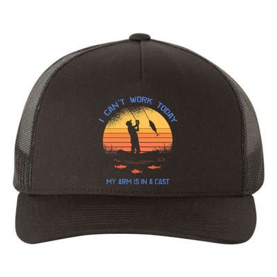 Fisherman, I can't work today my arm is in a cast, Funny Yupoong Adult 5-Panel Trucker Hat