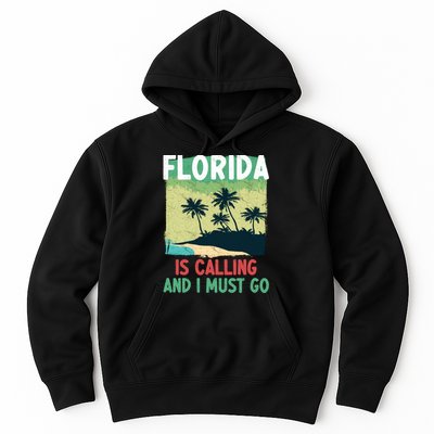 Florida Is Calling And I Must Go Hoodie