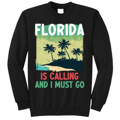 Florida Is Calling And I Must Go Sweatshirt
