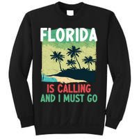 Florida Is Calling And I Must Go Sweatshirt