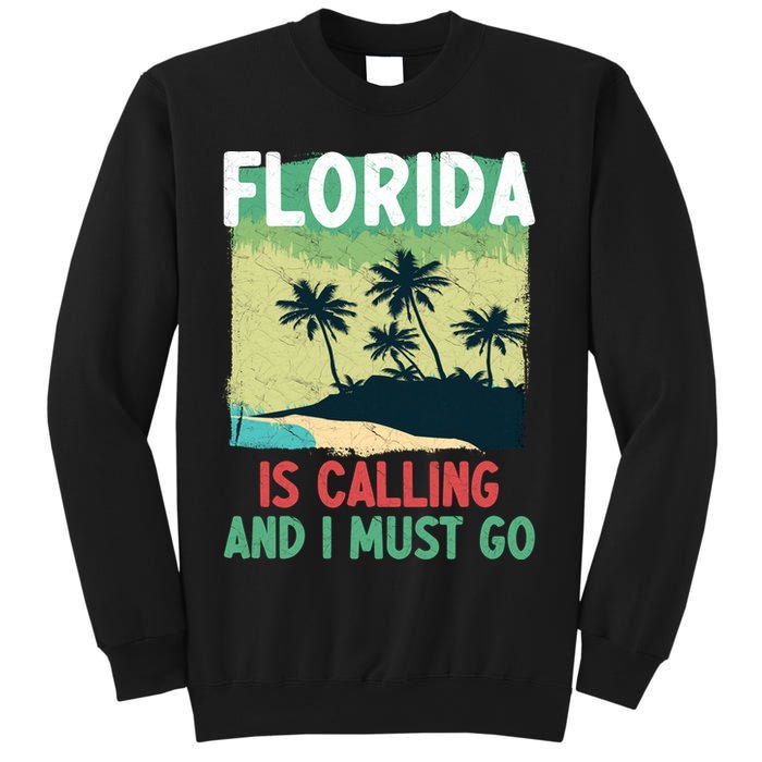 Florida Is Calling And I Must Go Sweatshirt
