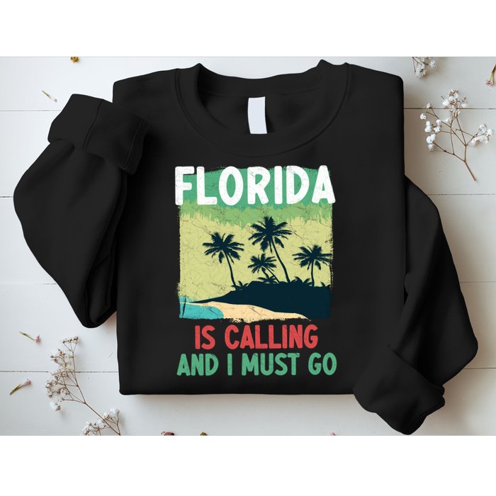 Florida Is Calling And I Must Go Sweatshirt