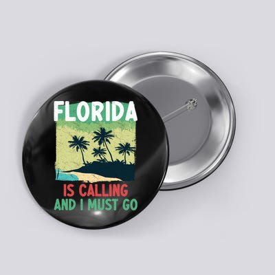 Florida Is Calling And I Must Go Button