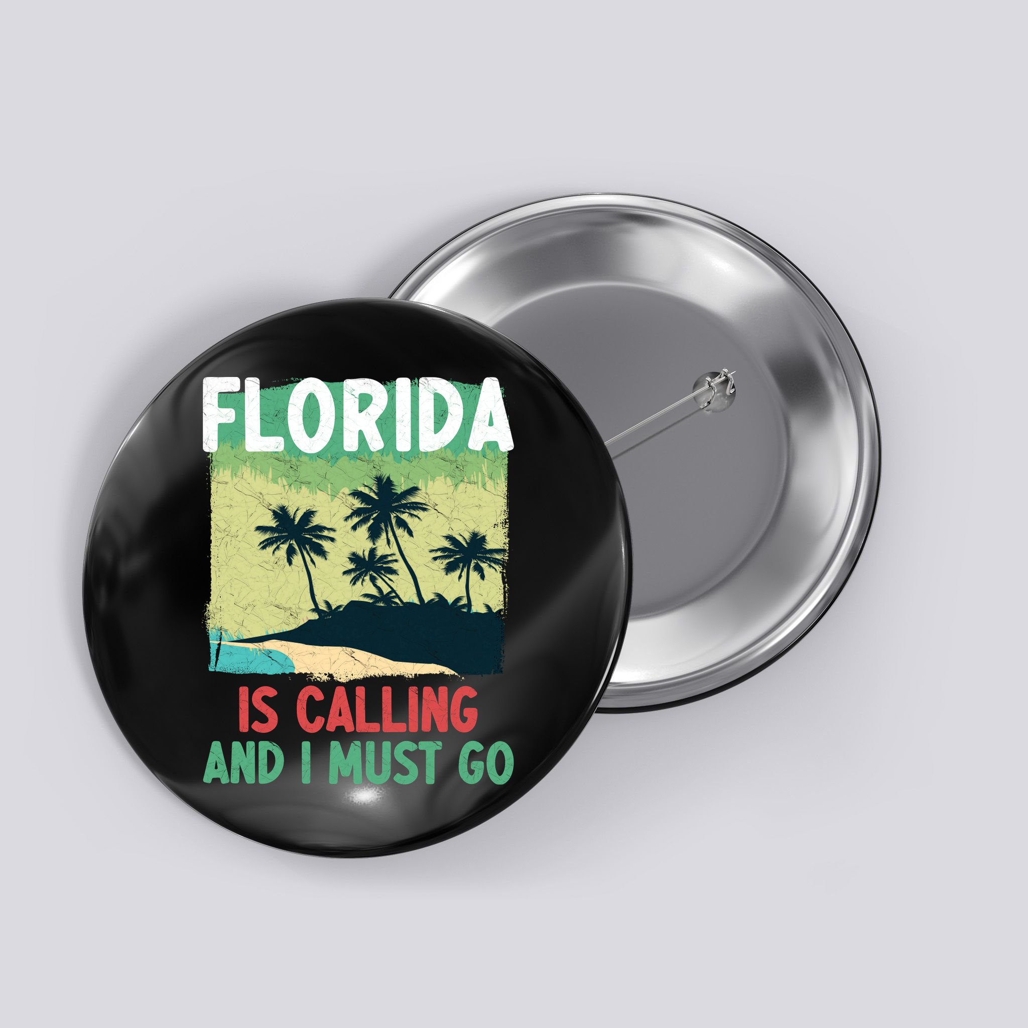 Florida Is Calling And I Must Go Button