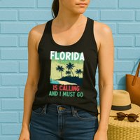 Florida Is Calling And I Must Go Womens Tank Top