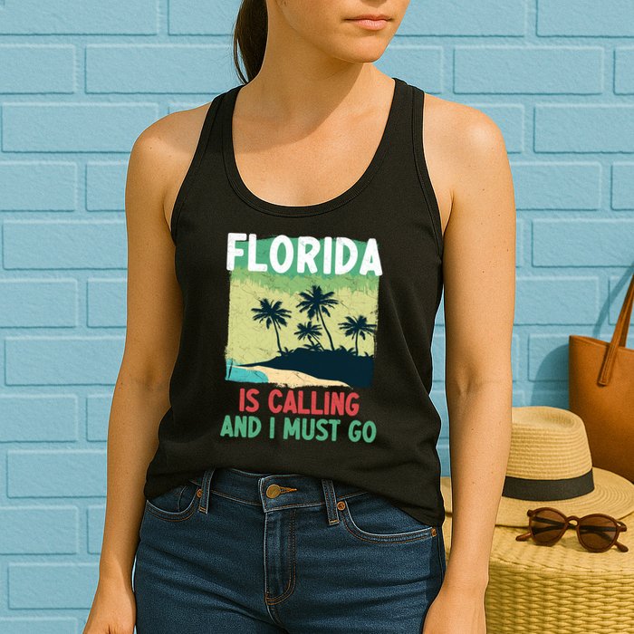 Florida Is Calling And I Must Go Womens Tank Top