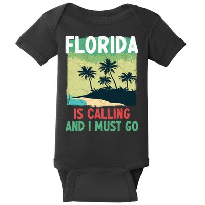Florida Is Calling And I Must Go Baby Bodysuit