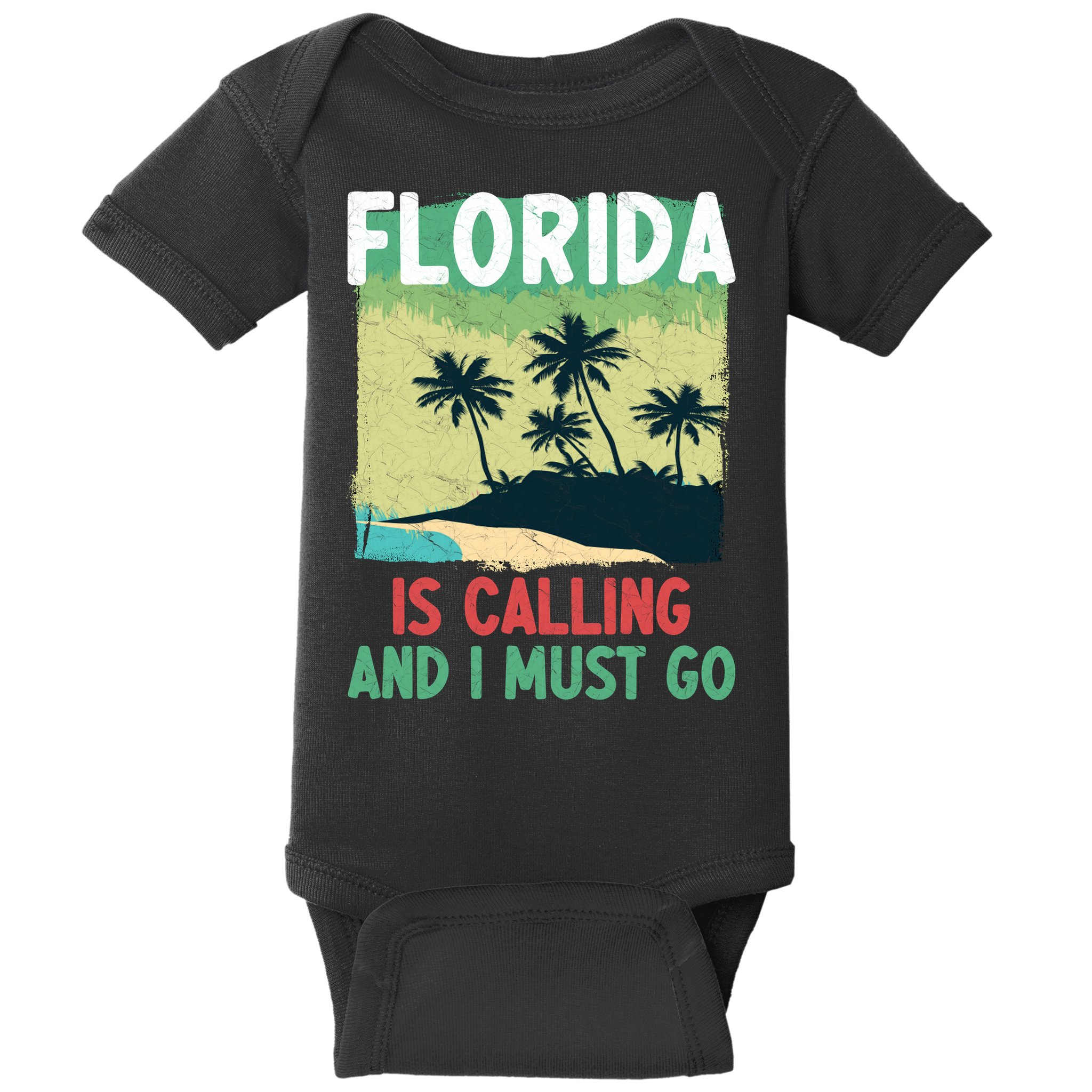 Florida Is Calling And I Must Go Baby Bodysuit