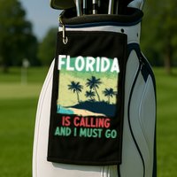 Florida Is Calling And I Must Go Golf Towel