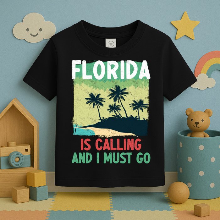 Florida Is Calling And I Must Go Toddler T-Shirt