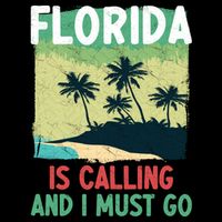 Florida Is Calling And I Must Go Toddler T-Shirt