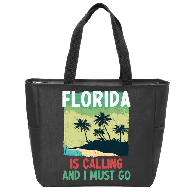 Florida Is Calling And I Must Go Zip Tote Bag