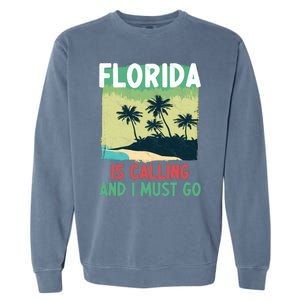 Florida Is Calling And I Must Go Garment-Dyed Sweatshirt