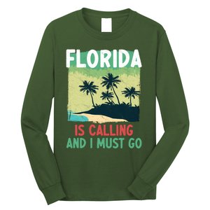 Florida Is Calling And I Must Go Long Sleeve Shirt