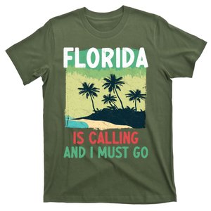 Florida Is Calling And I Must Go T-Shirt