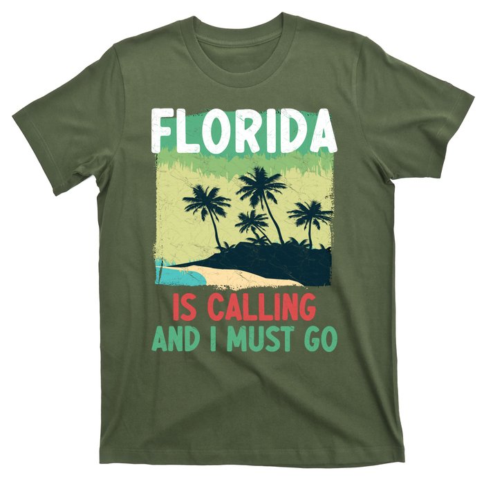 Florida Is Calling And I Must Go T-Shirt