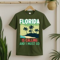 Florida Is Calling And I Must Go T-Shirt