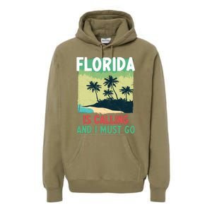 Florida Is Calling And I Must Go Premium Hoodie