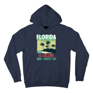 Florida Is Calling And I Must Go Hoodie